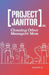 Project Janitor: Cleaning Other Manager's Mess by P. Jamal El Ali Mba
