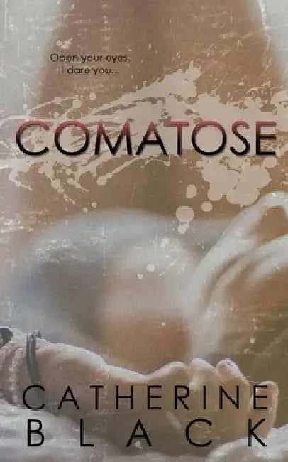 Comatose by Catherine Black
