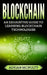 Blockchain: The Complete And Comprehensive Guide To Understanding Blockchain Technologies by Adrian McNulty