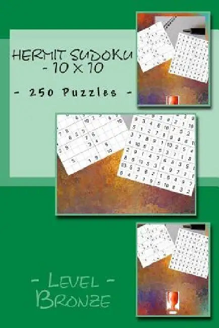 Hermit Sudoku - 10 X 10 - 250 Puzzles - Level Bronze: Best Puzzles for You by Andrii Pitenko