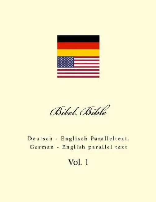 Bibel. Bible: Deutsch - Englisch Paralleltext. German - English parallel text by Kushnir, Ivan