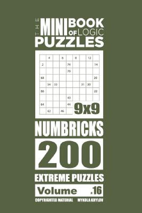 The Mini Book of Logic Puzzles - Numbricks 200 Extreme (Volume 16) by Mykola Krylov