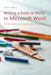 Writing a book or thesis in Microsoft Word: Some important tasks and difficulties by Steven Adams