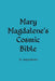 Mary Magdalene's Cosmic Bible by Angela Barnett
