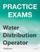 Practice Exams - Water Distribution Operator Certification: Grades 1 and 2 by Ken Tesh