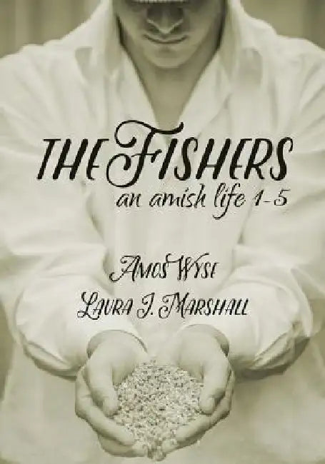 The Fishers: An Amish Life Collection 1-5 by Laura J. Marshall