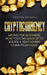 Cryptocurrency: Mining for Beginners - How You Can Make Up To $18,500 a Year Mining Coins From Home by Stephen Satoshi