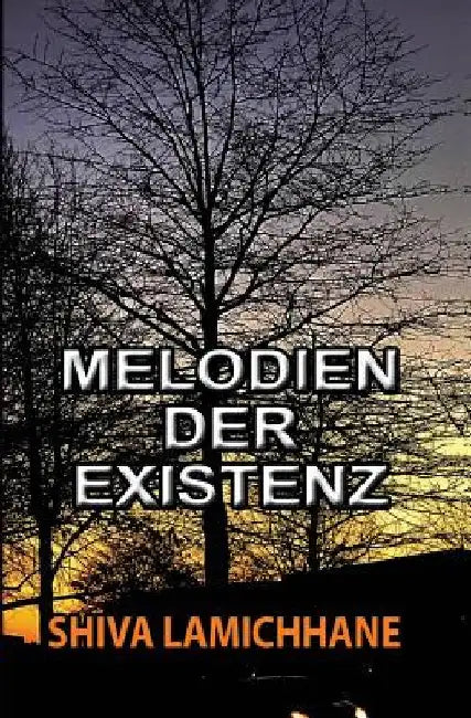 Melodien der Existenz: Kurzgeschichten by Lamichhane, Shiva
