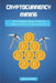 Cryptocurrency Mining: The Complete Guide to Mining Bitcoin, Ethereum and Cryptocurrency by Devan Hansel