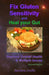 Fix Gluten Sensitivity and Heal Your Gut: Improve Overall Health & Multiple Issues by Matthew Stubbs