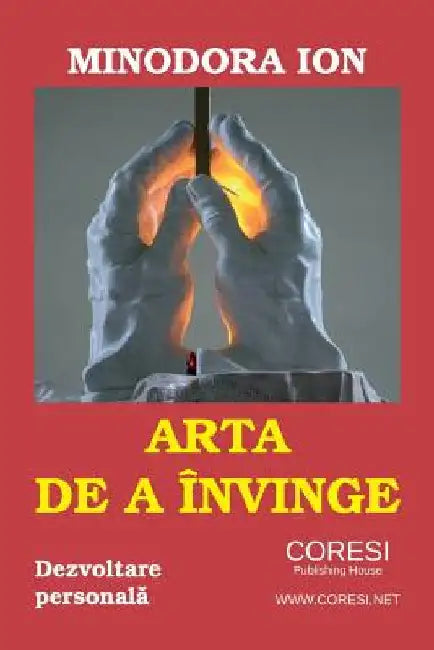 Arta de a Invinge: Dezvoltare Personala by Ion, Minodora