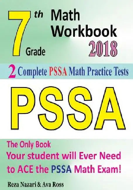 7th Grade PSSA Math Workbook 2018: The Most Comprehensive Review for the Math Section of the PSSA TEST by Ava Ross