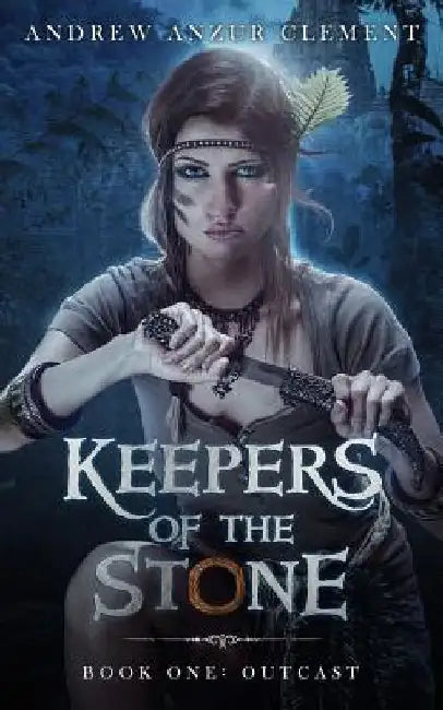 Outcast Keepers of the Stone Book One (An Historical Epic Fantasy Adventure) by Andrew Anzur Clement