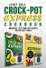 Crock-Pot Express Cookbook: Amazingly Tasty and Easy Recipes for the Busy Family by Janet Cole