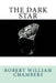 The Dark Star by Robert William Chambers
