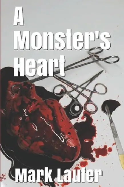 A Monster's Heart by Mark Laufer