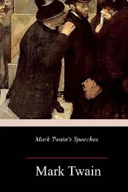 Mark Twain's Speeches by Mark Twain