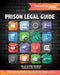 Prison Legal Guide: The Facts You Need to Succeed in the Judicial Arena by Freebird Publishers