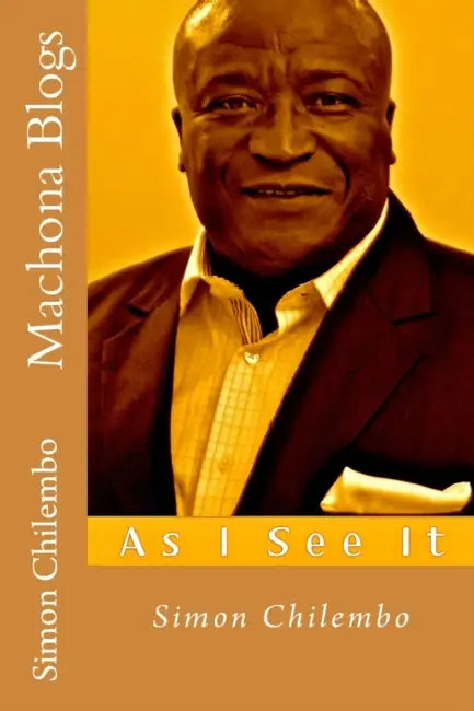 Machona Blogs: As I See It by Simon Chilembo