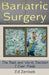 Bariatric Surgery: The Best and Worst Decision I Ever Made by Ed Zenisek