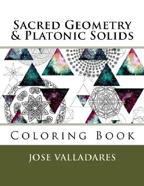 Sacred Geometry & Platonic Solids Coloring Book by Jose Valladares
