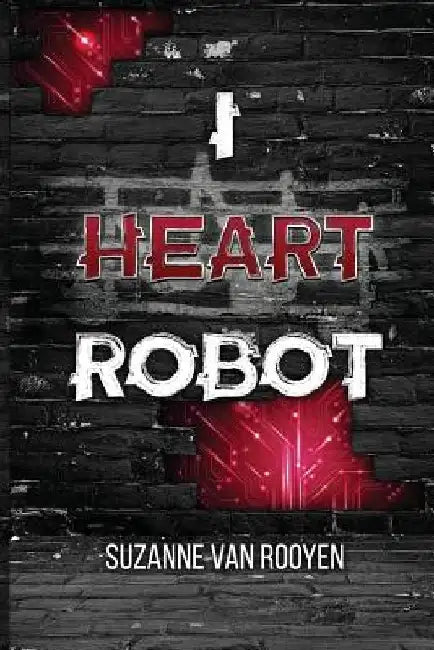 I Heart Robot by Suzanne Van Rooyen