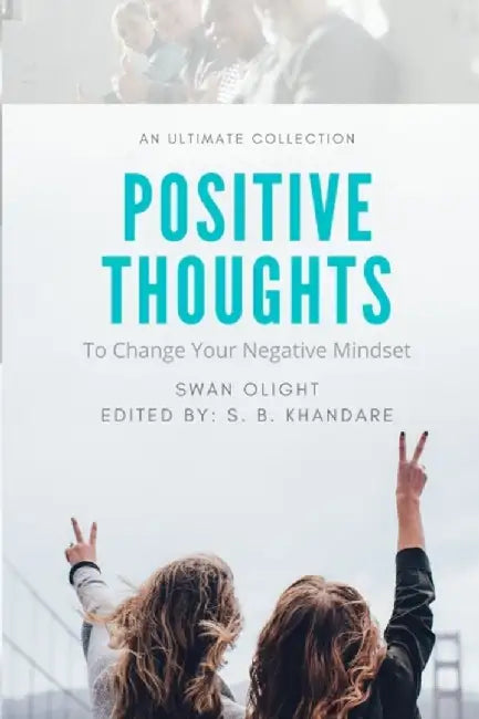 Positive Thoughts: With Selected Inspirational Quotes by Olight, Swan