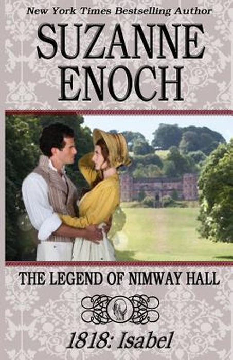 The Legend of Nimway Hall: 1818 - Isabel by Enoch, Suzanne