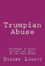 Trumpian Abuse: Government & Family Systems that Prop-Up the Male Regime by Doreen Ludwig