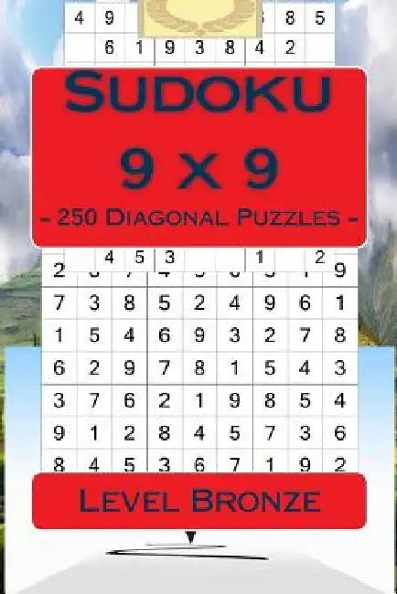 Sudoku 9 X 9 - 250 Diagonal Puzzles - Level Bronze: For Connoisseurs of Sudoku by Andrii Pitenko