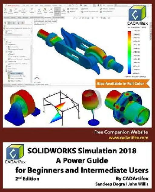 SOLIDWORKS Simulation 2018: A Power Guide for Beginners and Intermediate Users by Sandeep Dogra