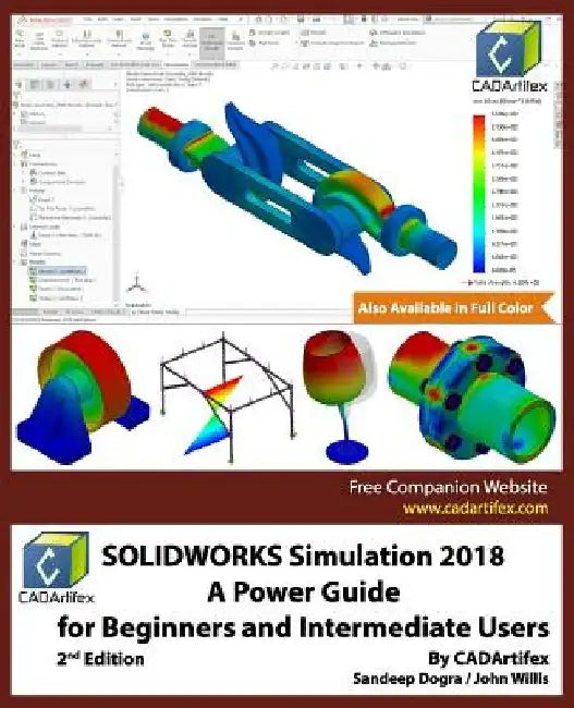 SOLIDWORKS Simulation 2018: A Power Guide for Beginners and Intermediate Users by Sandeep Dogra
