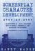Screenplay Character Development: Step-by-Step - 2 Manuscripts in 1 Book - Essential Movie Character Creation, TV Script Character Building and Screen by Sandy Marsh