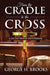 From The Cradle To The Cross: A 365 Day Prayer Devotional by George H. Brooks