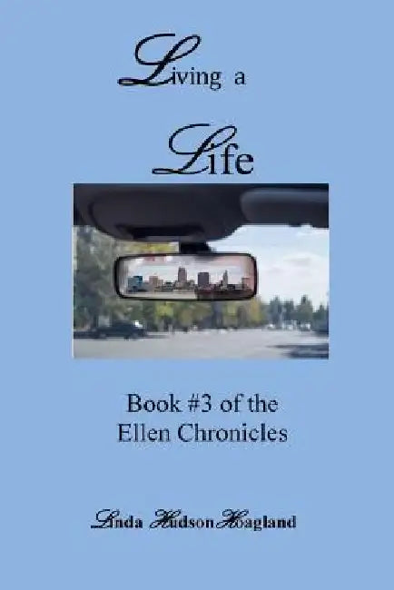 Living a Life by Linda Hudson Hoagland