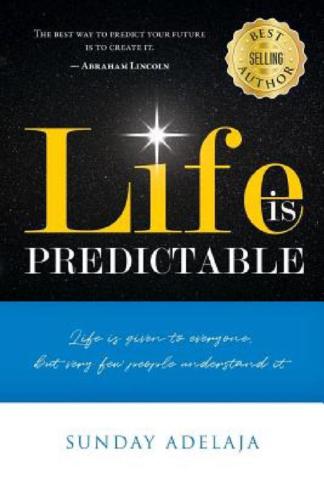 Life is predictable by Sunday Adelaja