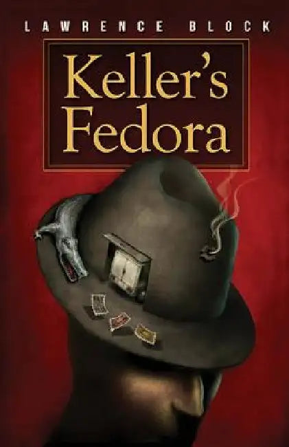 Keller's Fedora: a novella by Lawrence Block