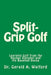 Split-Grip Golf: Learning Golf from the Hockey Slapshot and the Baseball Swing by Gerald a. Walford