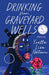 Drinking from Graveyard Wells: Stories by Yvette Lisa Ndlovu
