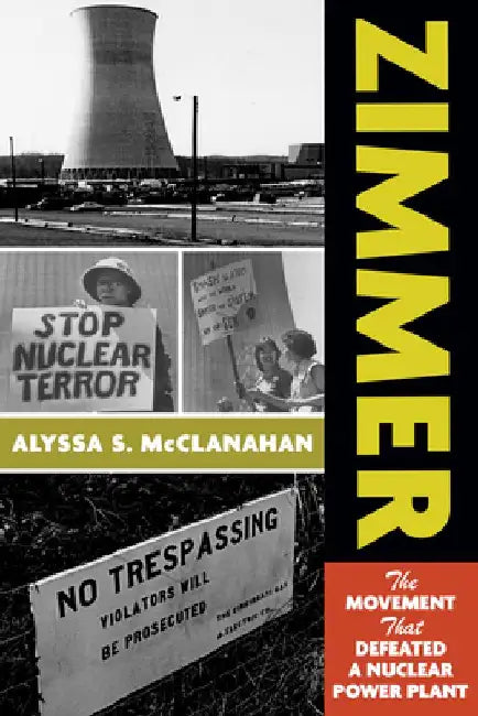 Zimmer: The Movement That Defeated a Nuclear Power Plant by Alyssa S. McClanahan