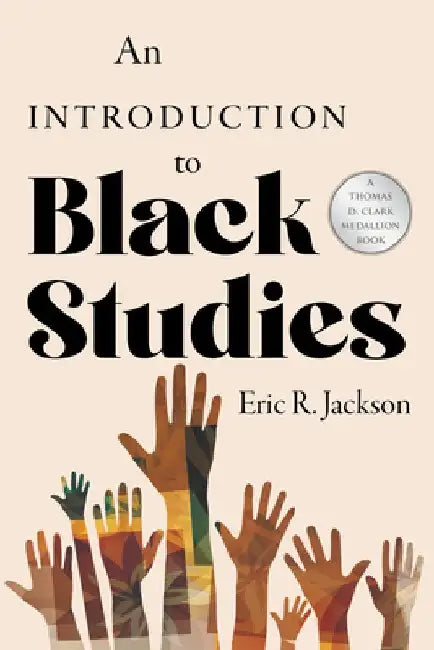 An Introduction to Black Studies by Eric R. Jackson