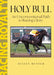 Holy Bull: An Unconventional Path to Racing Glory by Avalyn Hunter