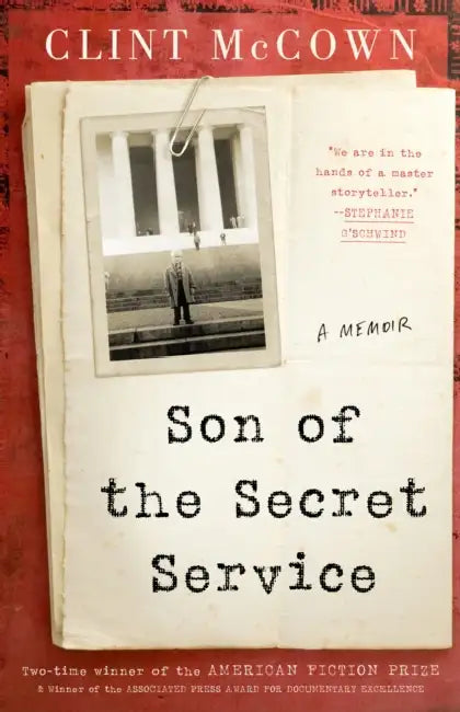 Son of the Secret Service: A Memoir by Clint McCown