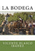 La Bodega by Blasco Ibáñez, Vicente
