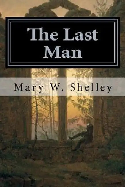 The Last Man by Mary W. Shelley
