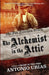 The Alchemist in the Attic by Antonio Urias