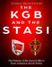 The KGB and the Stasi: The History of the Eastern Bloc's Most Infamous Intelligence Agencies by Charles River