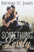 Something Lovely by Brooke St James