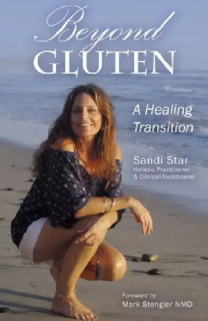 Beyond Gluten: A Healing Transition by Mark Stengler Nmd