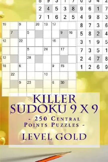 Killer Sudoku 9 X 9 - 250 Central Points Puzzles - Level Gold: Great Option to Relax by Andrii Pitenko